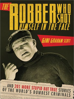 cover image of The Robber Who Shot Himself in the Face
